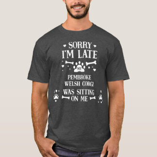 T-shirt Désolé Mon Amant Corgi Était Assis Sur Moi Drôle C