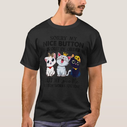 T-shirt Désolé, Mon Bouton Est En Rupture Mais Mon Bite M (Devant)