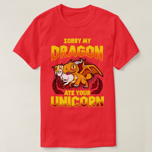 T-shirt Désolé Mon Dragon A Mangé Votre Unicorne (Design devant)