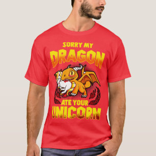 T-shirt Désolé Mon Dragon A Mangé Votre Unicorne