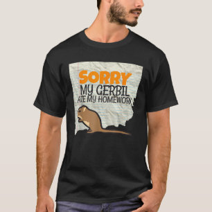 T-shirt Désolé Mon Gerbil a mangé mon école d'enseignement