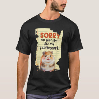 T-shirt Désolé Mon Hamster A Mangé Mes devoirs - Animal de