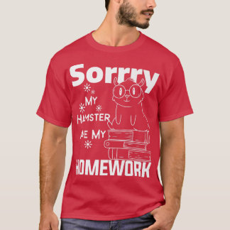 T-shirt Désolé Mon Hamster A Mangé Mon Devoir Amoureux De