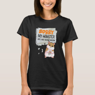 T-shirt Désolé, Mon Hamster A Mat Mon École D'Enseignant D