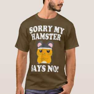 T-shirt Désolé Mon Hamster Dit Pas Drôle Propriétaire Anim