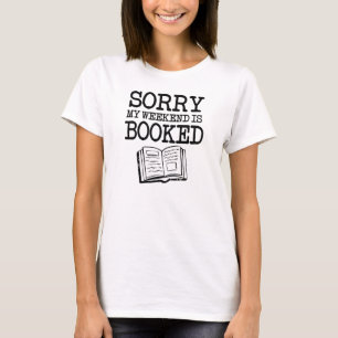 T-shirt Désolé mon week-end est drôle réservé