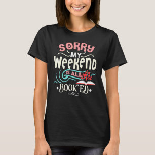 T-shirt Désolé Mon Week-End Est Tous Réservé Mot De Passe