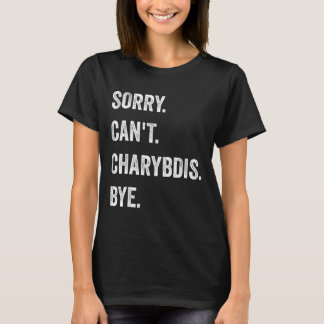 T-shirt Désolé ne peut pas Charybdis Cryptids Funny Hallow