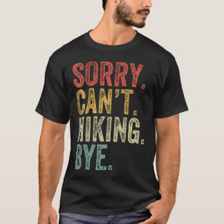 T-shirt Désolé, ne peut pas faire de randonnée Drôle J'aim