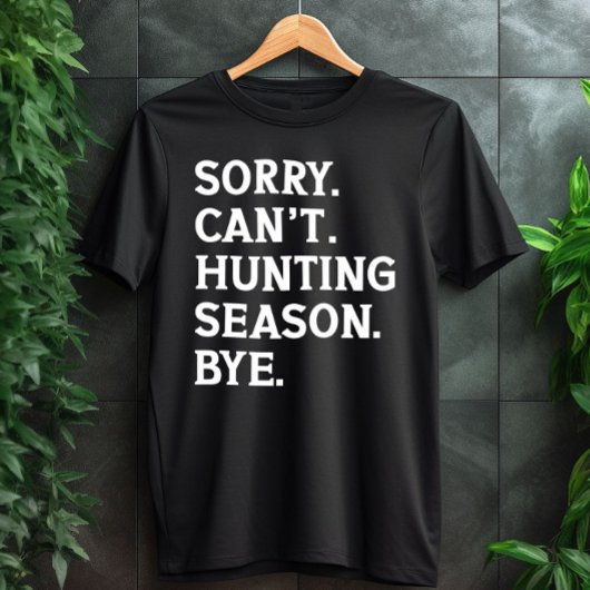 T-shirt Désolé ne peut pas la saison de chasse au bip Chas