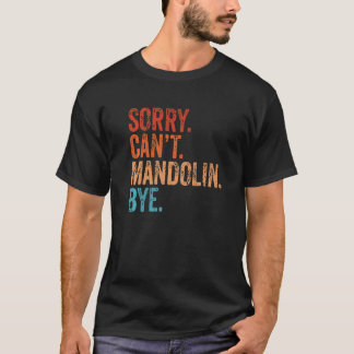 T-shirt Désolé ne peut pas Mandolin Bye Vintage Musical In