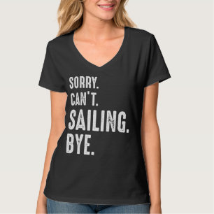 T-shirt Désolé ne peut pas naviguer avant la navigation