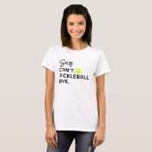 T-shirt Désolé ne peut pas Pickleball Funny Unique tendanc (Devant entier)