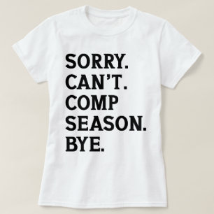 T-shirt Désolé ne peut pas venir saison Bye Cheer Dancing 
