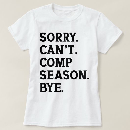 T-shirt Désolé ne peut pas venir saison Bye Cheer Dancing  (Design devant)