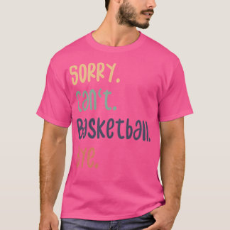 T-shirt Désolé Ne Peux Pas Basketball Bye Amoureux De Bask