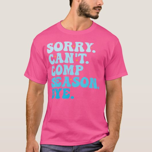 T-shirt Désolé Ne Peux Pas Comp Saison Bye Funny Cheer Com (Devant)