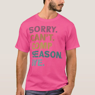 T-shirt Désolé Ne Peux Pas Venir Saison Bye Cheer Comp Dan
