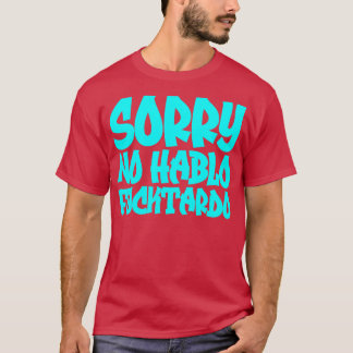 T-shirt Désolé Non Hablo Fucktardo