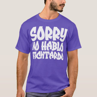 T-shirt Désolé Non Hablo Fucktardo 2