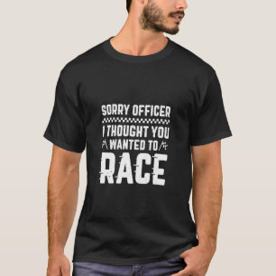 T-shirt Désolé Officier Je Pensais Que Vous Êtes Recherché