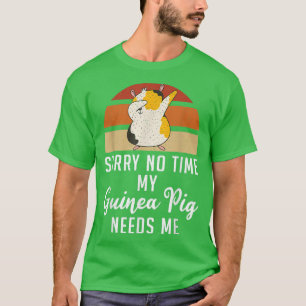 T-shirt Désolé, pas de temps mon cochon mignon de Guinée a