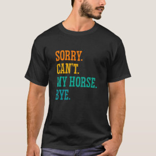 T-shirt Désolé Pas Mon Cheval Au Revoir Équestre Cavalier