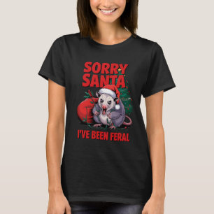 T-shirt Désolé Père Noël J'ai été Feral Christmas Angry Op