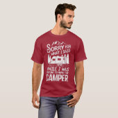 T-shirt Désolé Pour Ce Que J'Ai Dit Au Chauffeur De Campin (Devant entier)