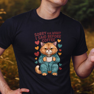 T-shirt Désolé pour ce que j'ai dit avant le café