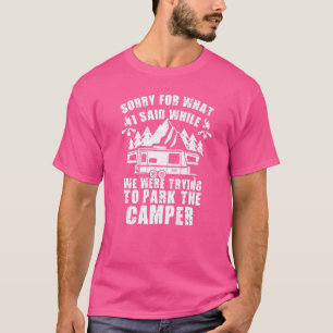 T-shirt Désolé pour ce que j'ai dit en garent le camping-c