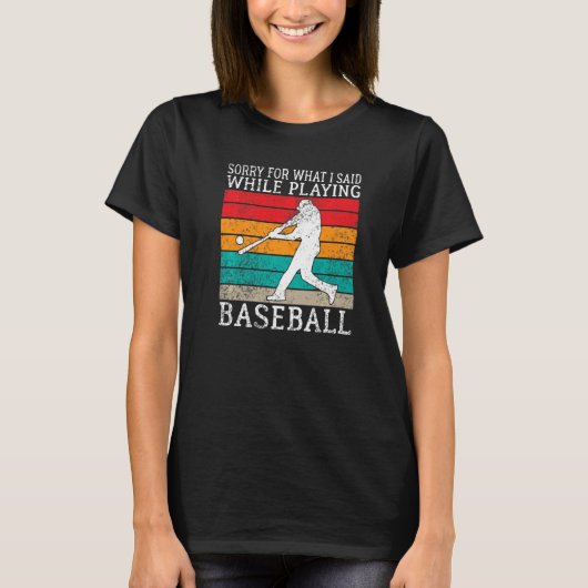 T-shirt Désolé pour ce que j'ai dit en jouant au baseball (Devant)