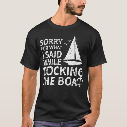 T-shirt Désolé Pour Ce Que J'Ai Dit En Quittant Le Bateau (Devant)