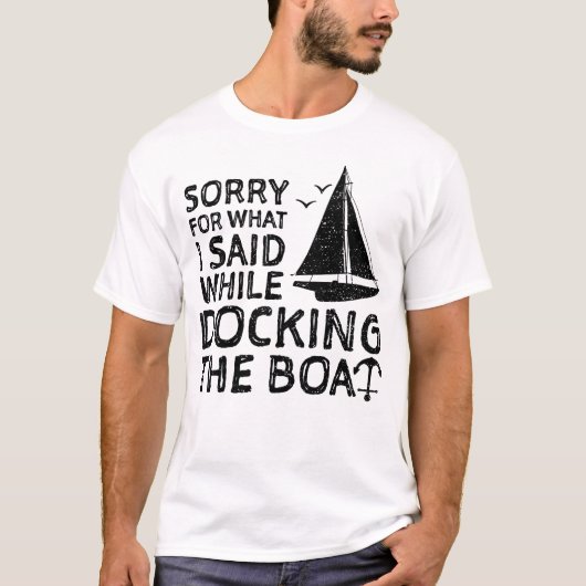 T-shirt Désolé Pour Ce Que J'Ai Dit En Quittant Le Bateau (Devant)