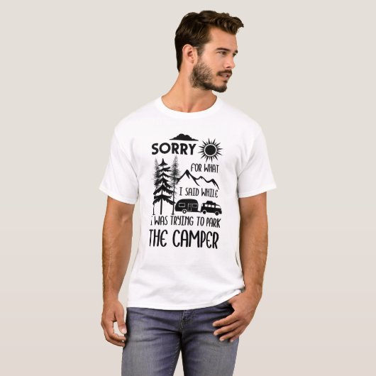 T-shirt Désolé Pour Ce Que J'Ai Dit En Soutenant Le Camper (Devant entier)