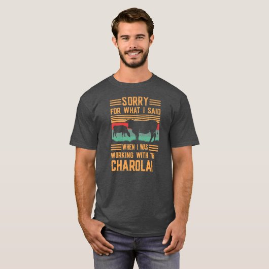 T-shirt Désolé Pour Ce Que J'Ai Dit En Travaillant À Vache (Devant entier)