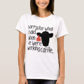 T-shirt désolé pour ce que j'ai dit lorsque nous travailli (Devant)