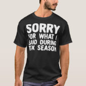 T-shirt Désolé Pour Ce Que J'Ai Dit Pendant La Saison Fisc (Devant)