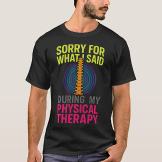 T-shirt Désolé pour ce que j'ai dit - Physiothérapie drôle