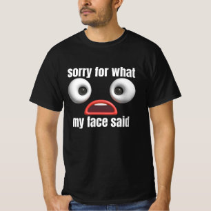 T-shirt désolé pour ce que mon visage a dit Drôle d'émoji