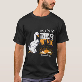 T-shirt Désolé pour le retard drôle d'oie verset biblique