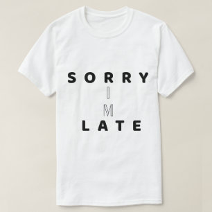 T-shirt Désolé pour le retard, texte drôle pour design de