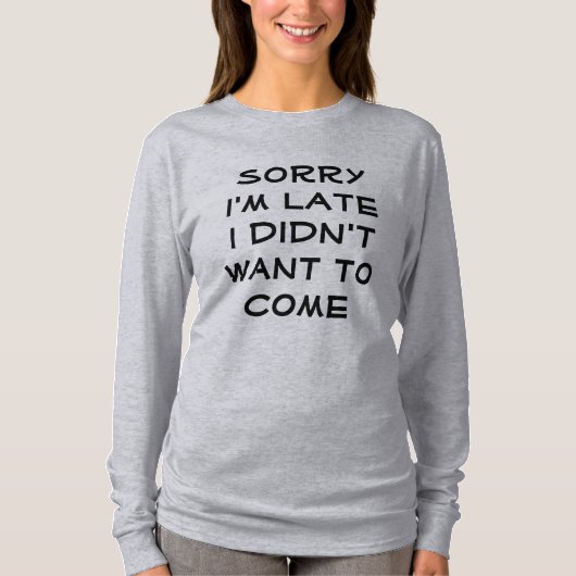 T-shirt Désolé pour mon retard (Devant)