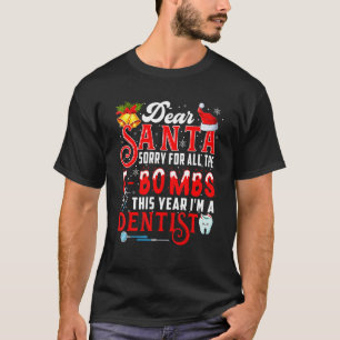 T-shirt Désolé pour toutes les bombes F Je suis un dentist