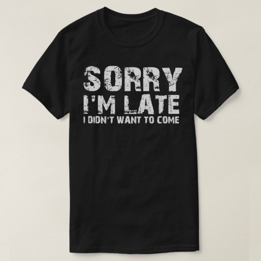 T-shirt Désolé, retard 2 (Design devant)