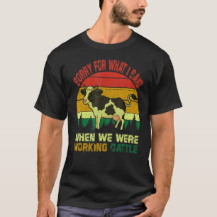 T-shirt Désolé Rétro Vintage Quand Vous Travaillez Bétail