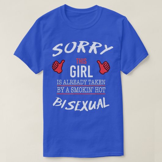 T-shirt Désolé, sa fille est prise par Hot Bisexual Funny (Design devant)