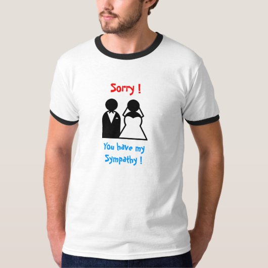 T-shirt Désolé !, Vous avez ma sympathie (Devant)