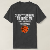 T-shirt Désolé, Vous Devez Me Garder Drôle Basketball Dit (Design devant)