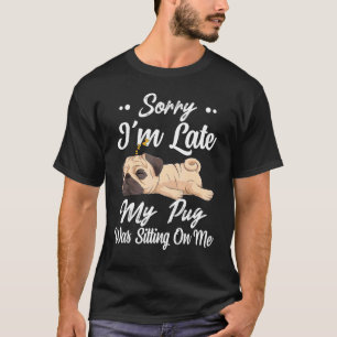 T-shirt Désolée d'être en retard Mon teckel était assis su